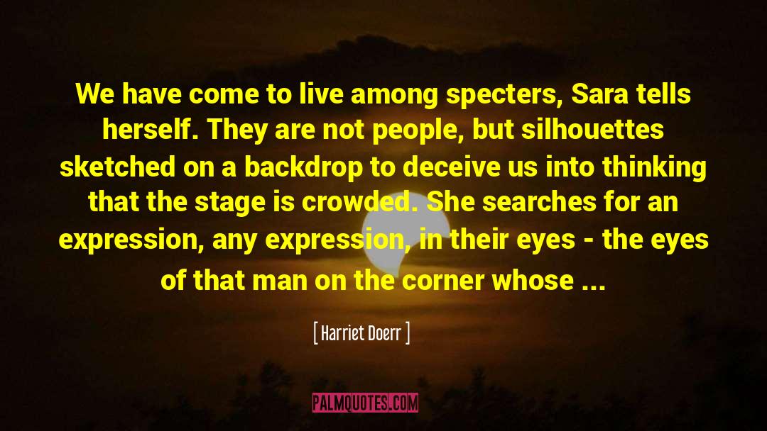 Crowded Places quotes by Harriet Doerr