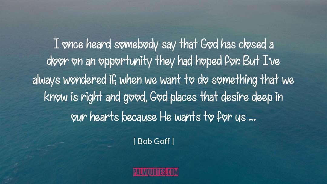 Crowded Places quotes by Bob Goff