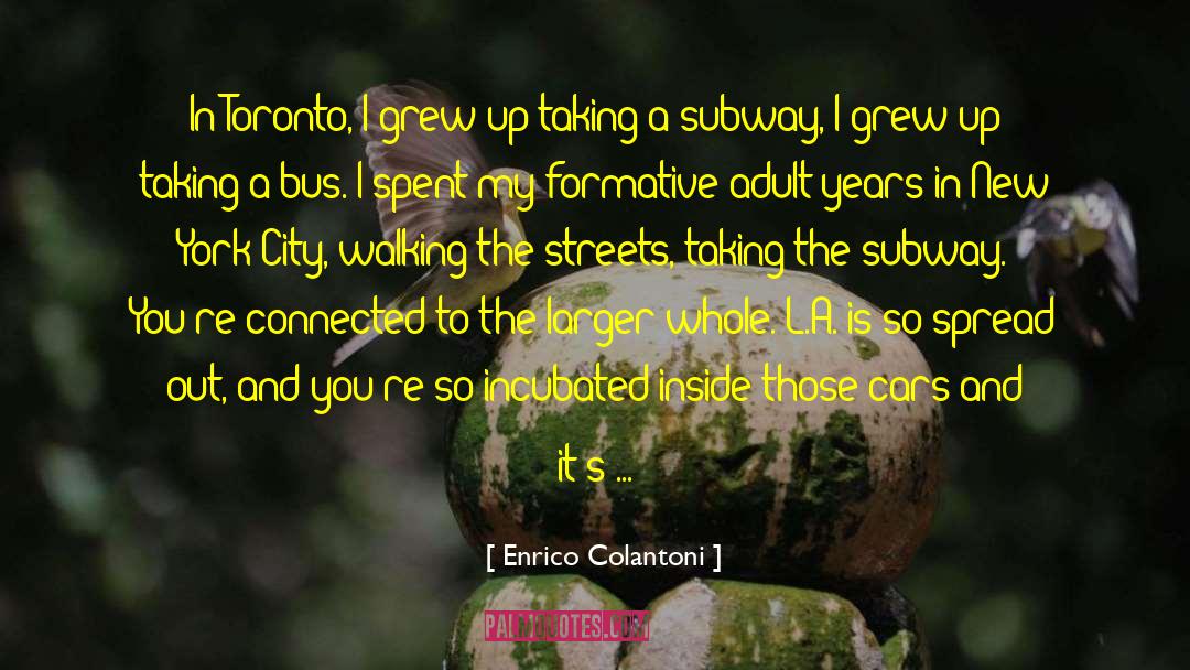 Crowded Streets quotes by Enrico Colantoni