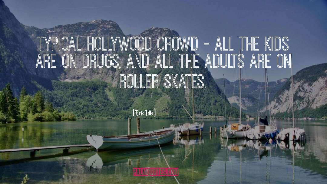 Crowds quotes by Eric Idle