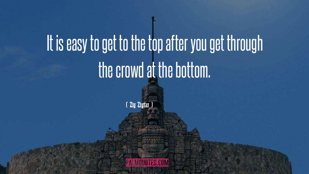 Crowds quotes by Zig Ziglar