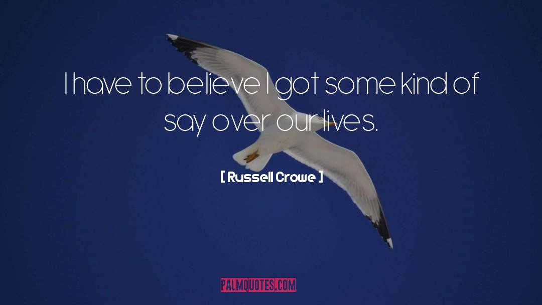 Crowe quotes by Russell Crowe