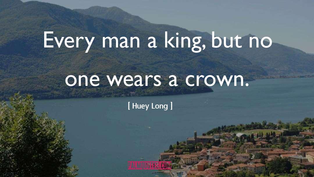 Crown quotes by Huey Long