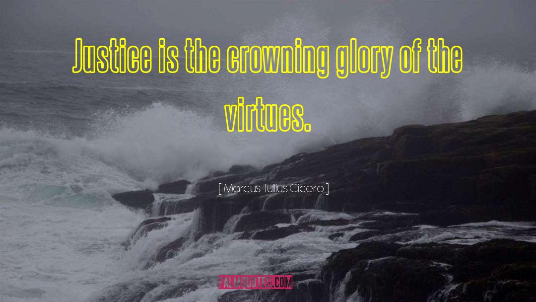 Crowning Glory quotes by Marcus Tullius Cicero