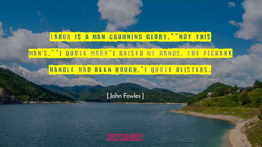 Crowning Glory quotes by John Fowles