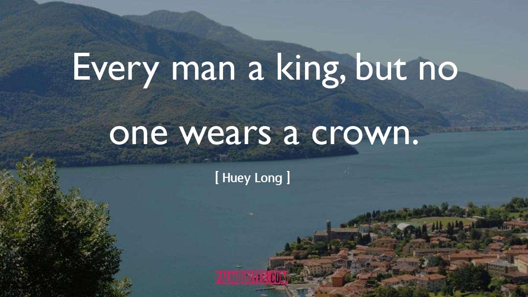 Crowns quotes by Huey Long