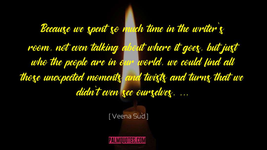 Crucial Moments quotes by Veena Sud