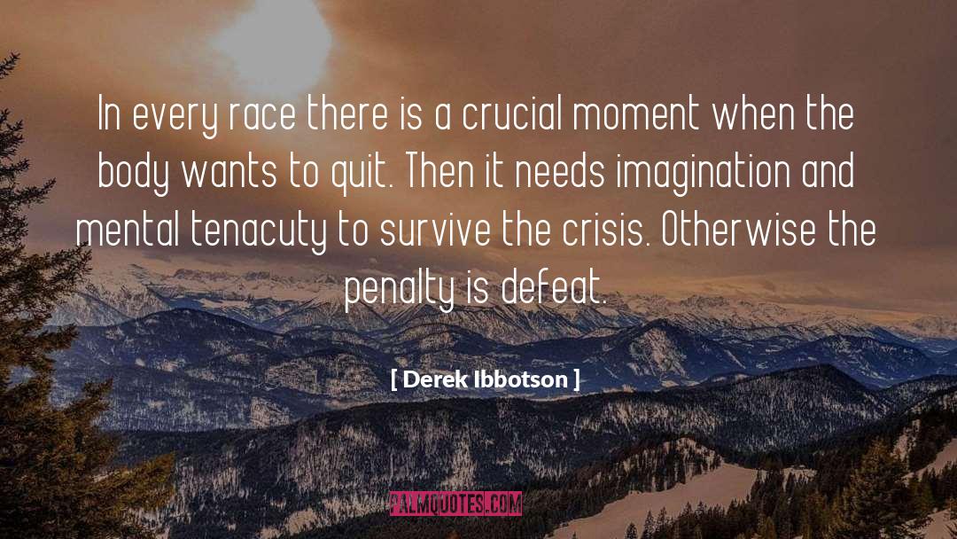 Crucial Moments quotes by Derek Ibbotson