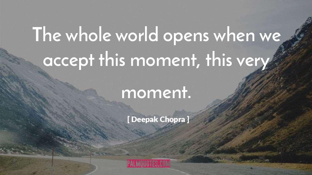 Crucial Moments quotes by Deepak Chopra