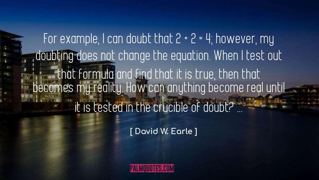 Crucible quotes by David W. Earle