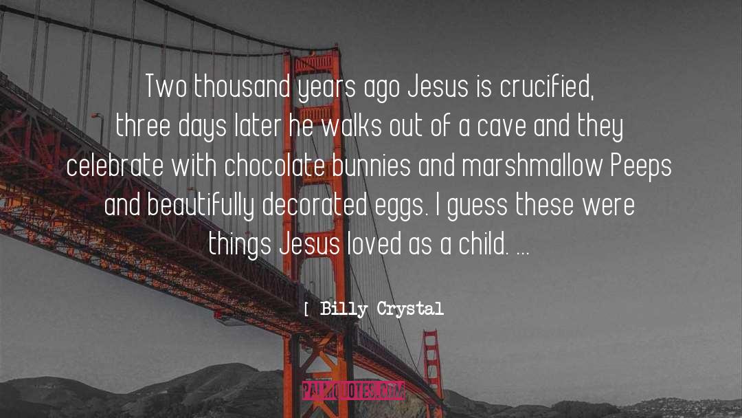 Crucified quotes by Billy Crystal