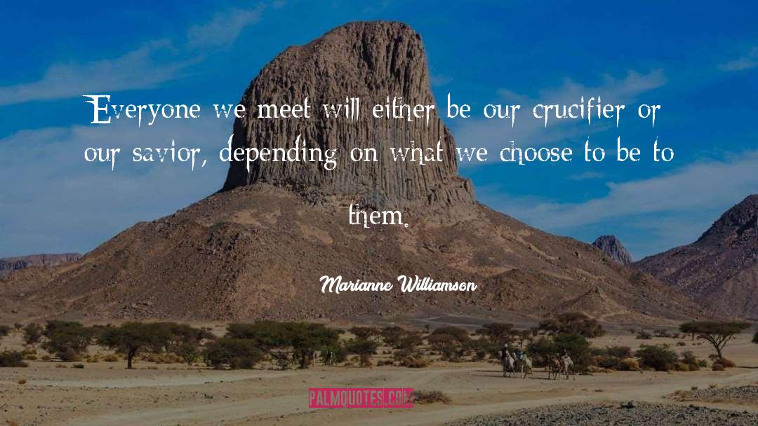 Crucifier quotes by Marianne Williamson