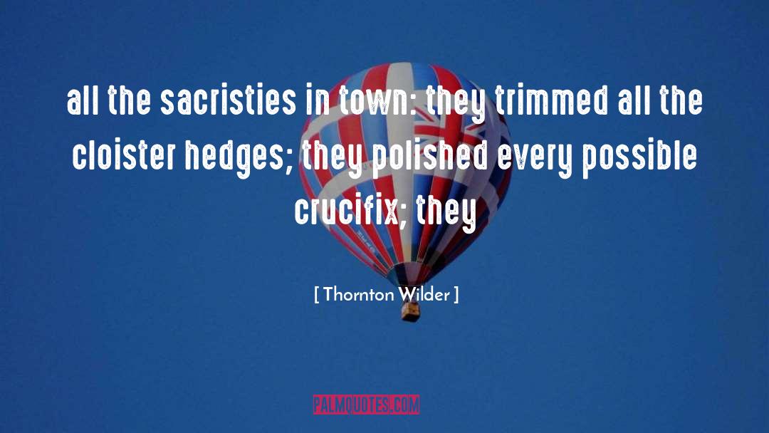 Crucifix quotes by Thornton Wilder