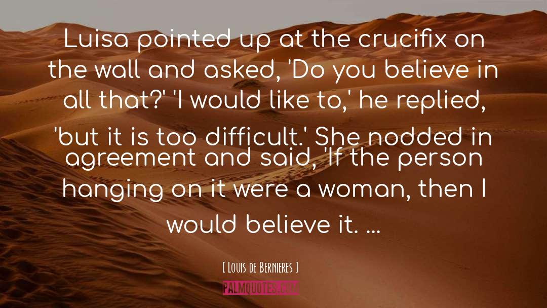Crucifix quotes by Louis De Bernieres