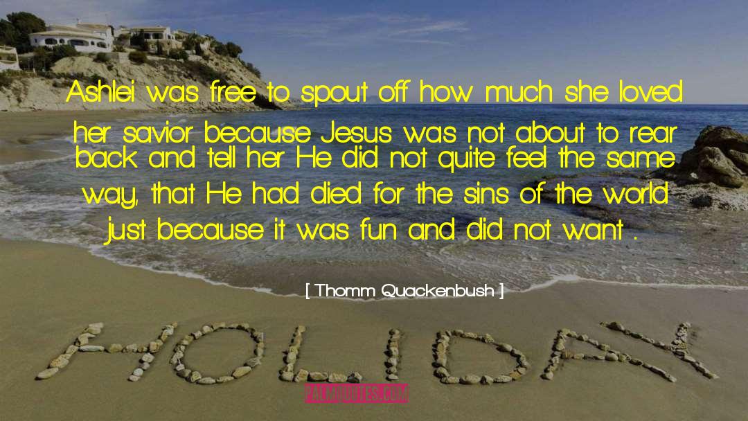 Crucifixion Of Jesus Christ quotes by Thomm Quackenbush