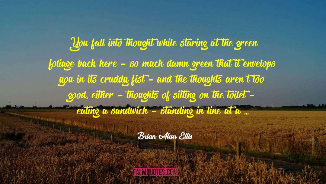 Cruddy quotes by Brian Alan Ellis