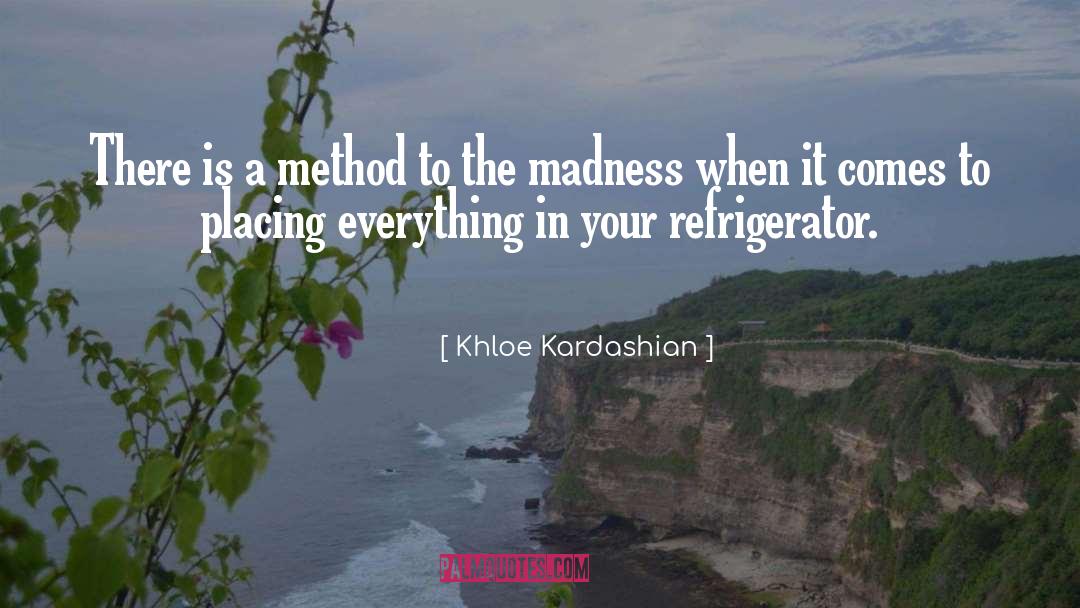 Cruder Method quotes by Khloe Kardashian