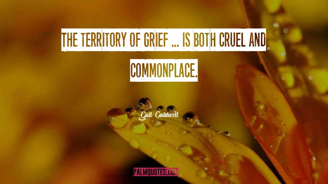 Cruel And Unusual Punishment quotes by Gail Caldwell