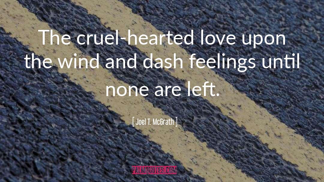 Cruel And Unusual Punishment quotes by Joel T. McGrath