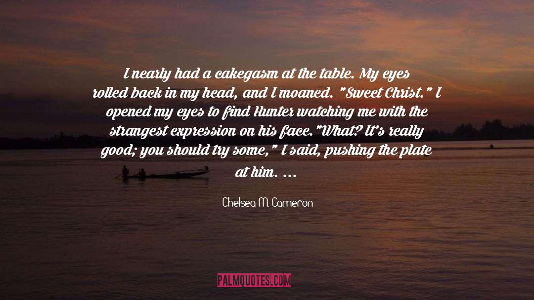 Cruel Funny quotes by Chelsea M. Cameron