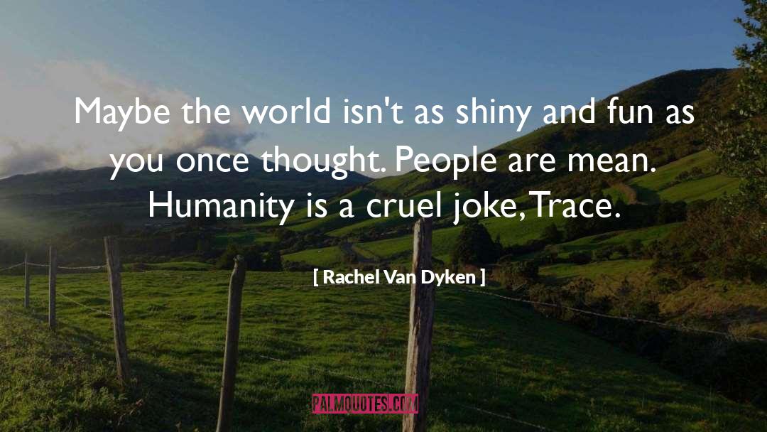 Cruel Joke quotes by Rachel Van Dyken