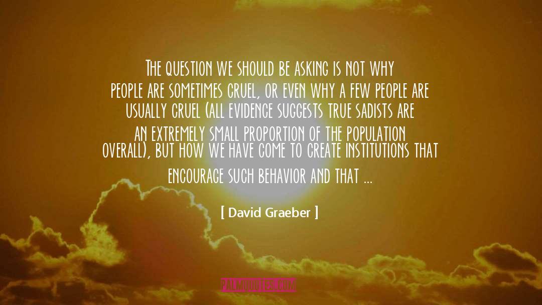 Cruel People quotes by David Graeber