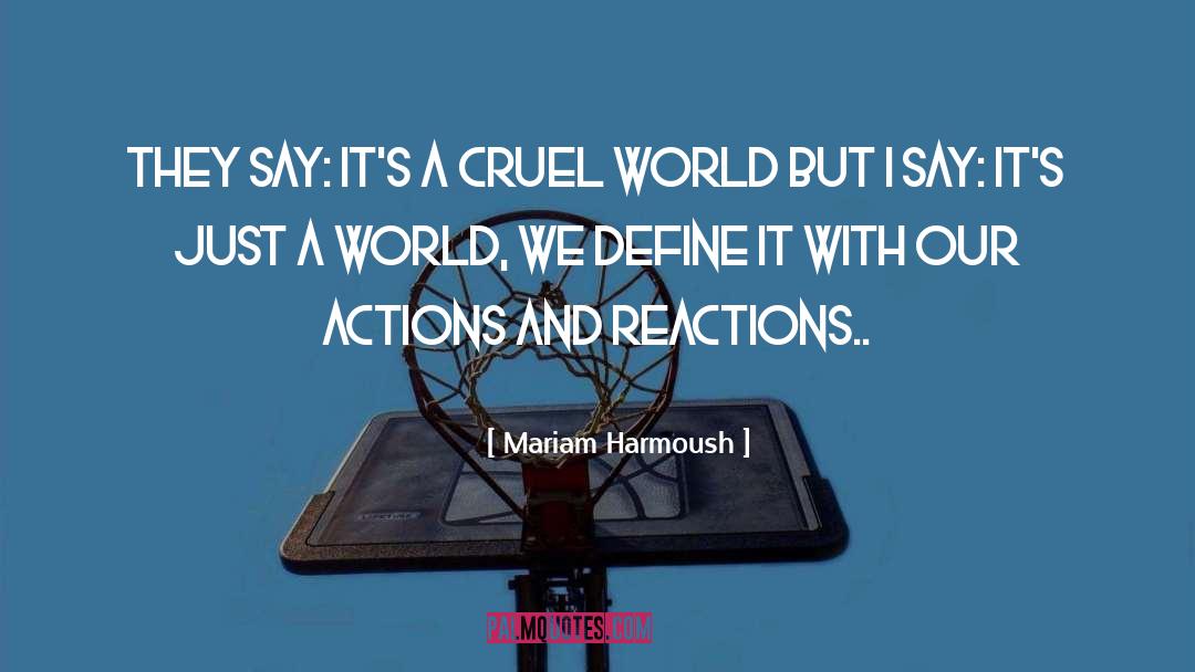 Cruel quotes by Mariam Harmoush