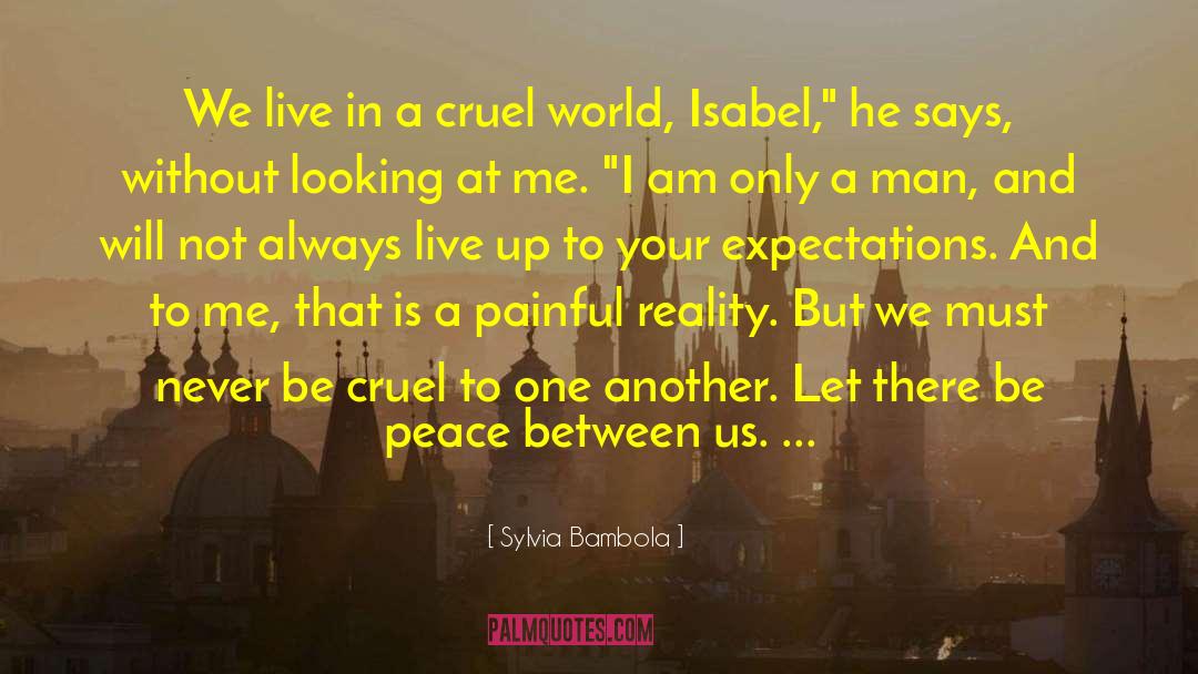 Cruel World quotes by Sylvia Bambola