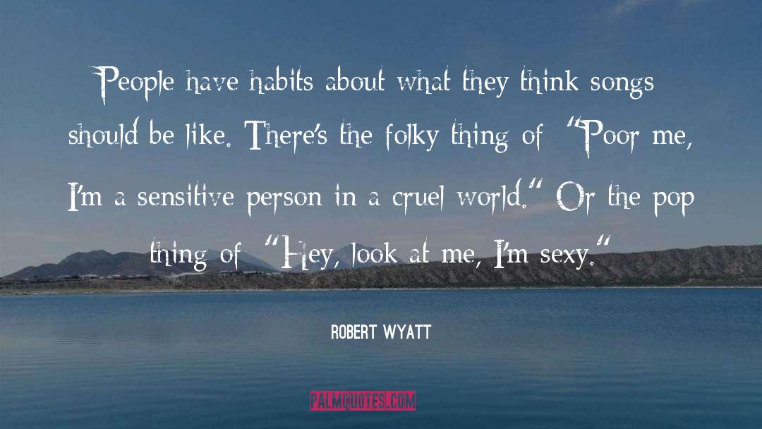 Cruel World quotes by Robert Wyatt