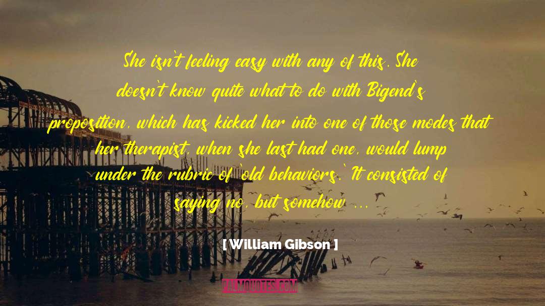 Cruelest Behaviors quotes by William Gibson