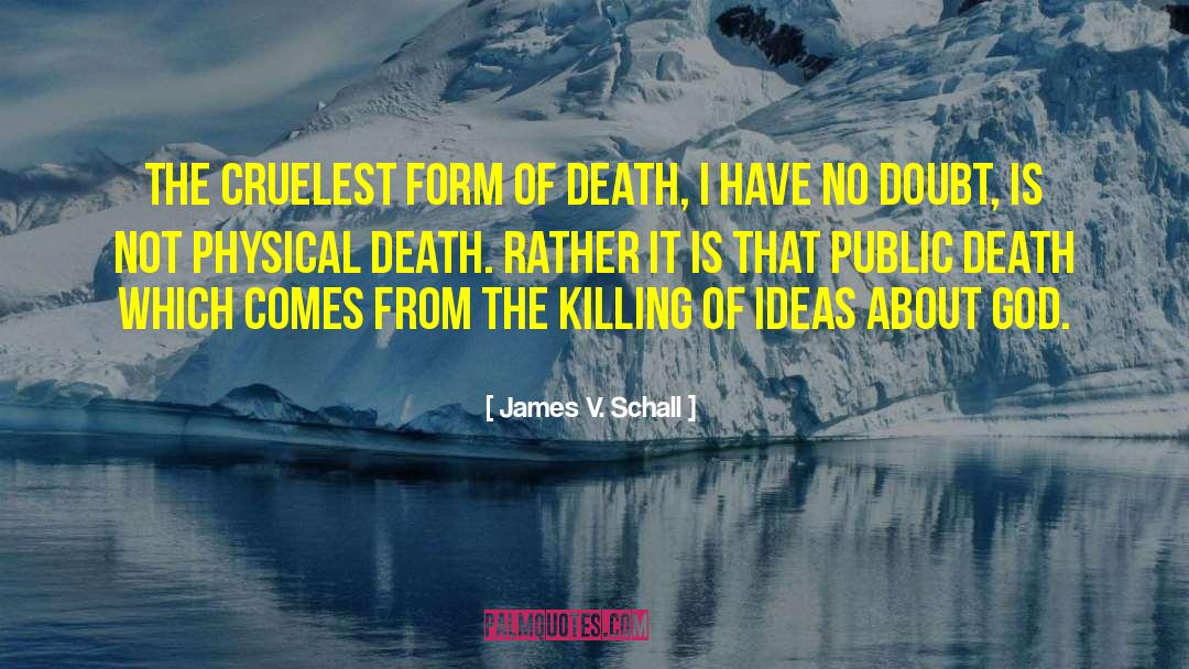 Cruelest quotes by James V. Schall