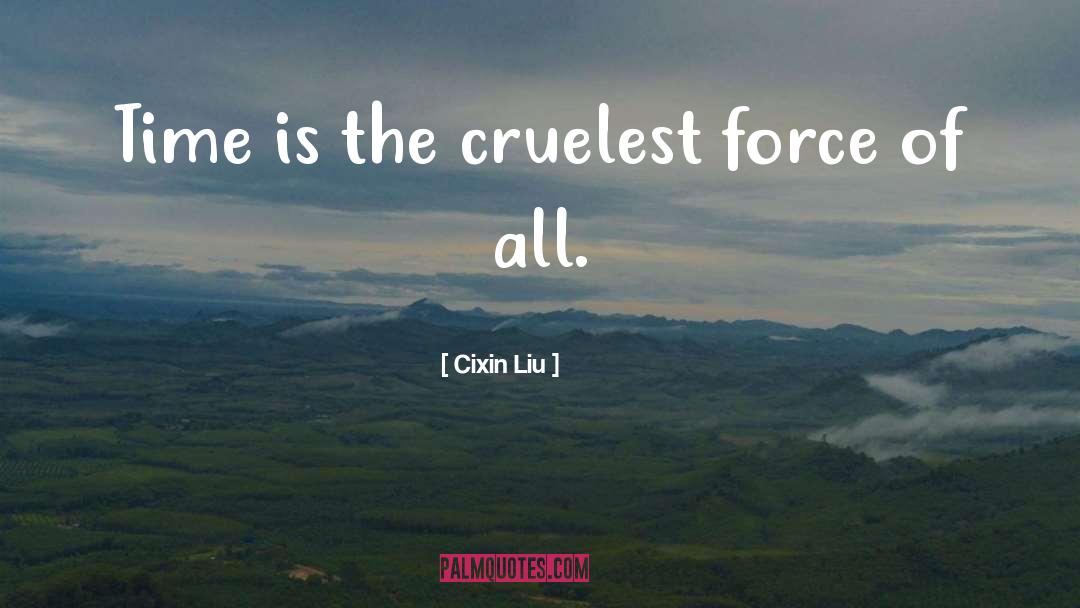Cruelest quotes by Cixin Liu
