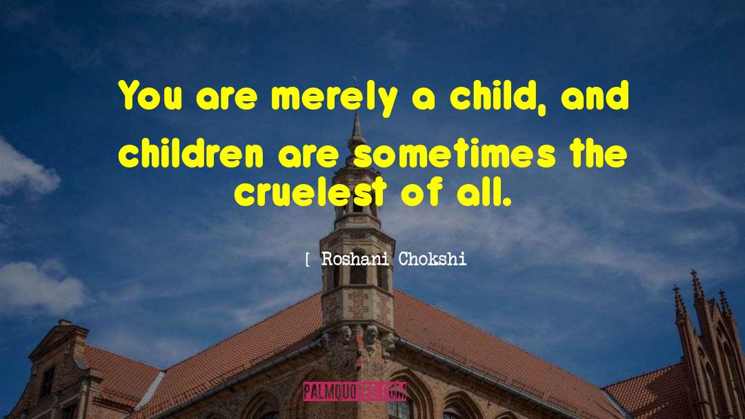 Cruelest quotes by Roshani Chokshi