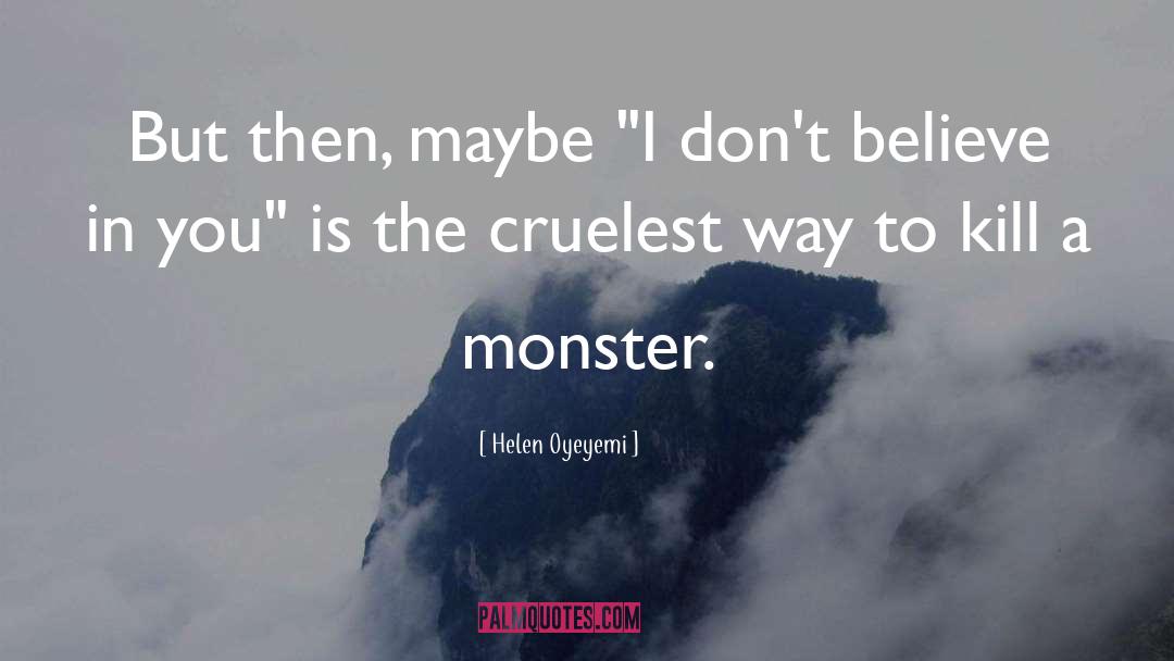 Cruelest quotes by Helen Oyeyemi