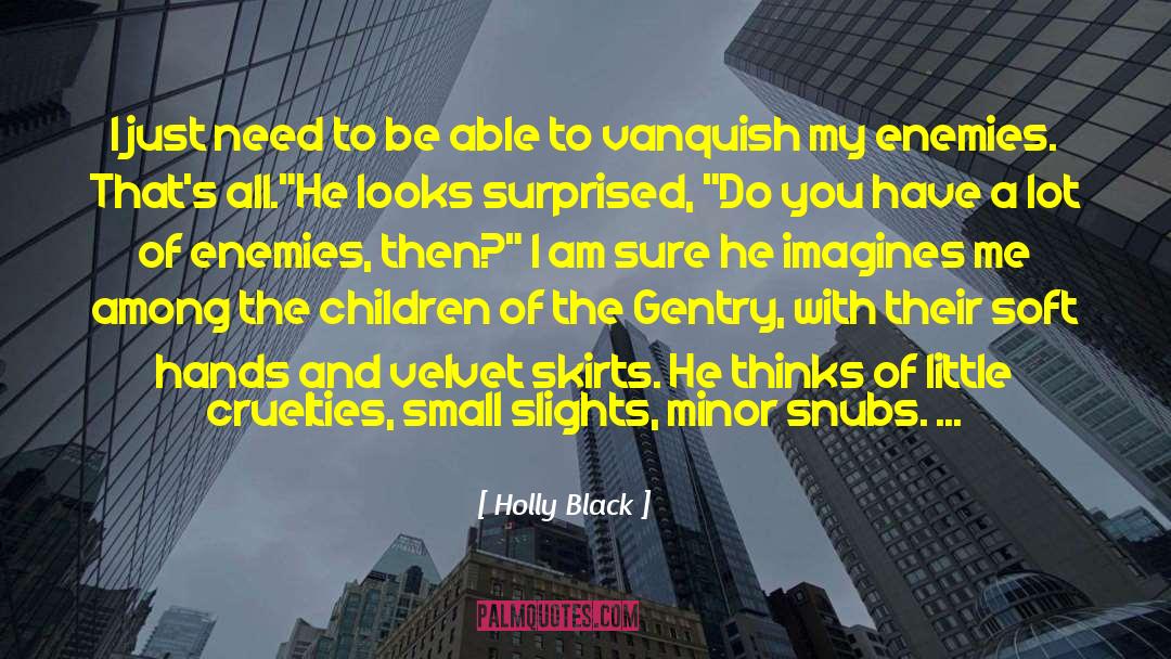 Cruelties quotes by Holly Black