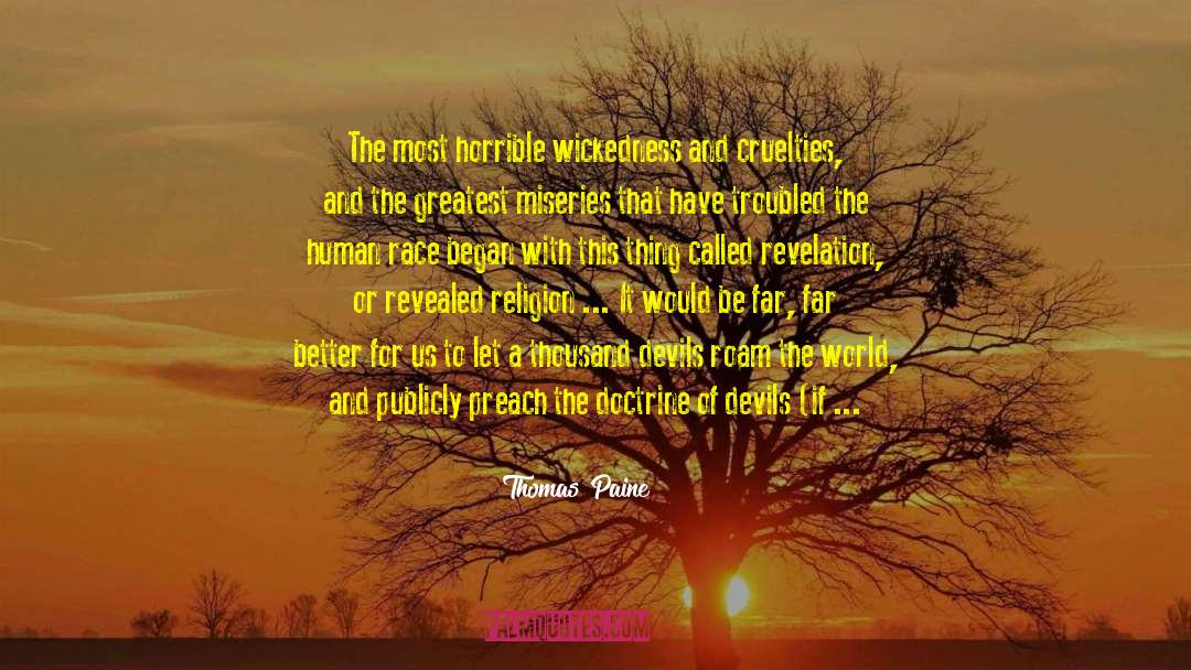 Cruelties quotes by Thomas Paine