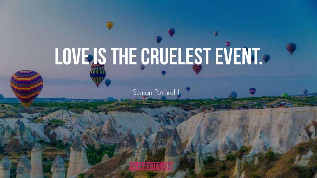 Cruelty quotes by Suman Pokhrel
