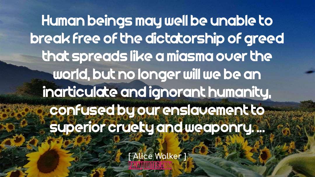 Cruelty quotes by Alice Walker