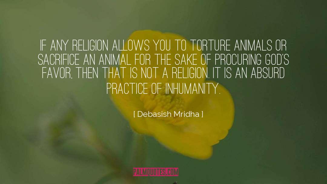 Cruelty To Animals quotes by Debasish Mridha