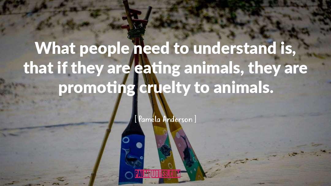 Cruelty To Animals quotes by Pamela Anderson
