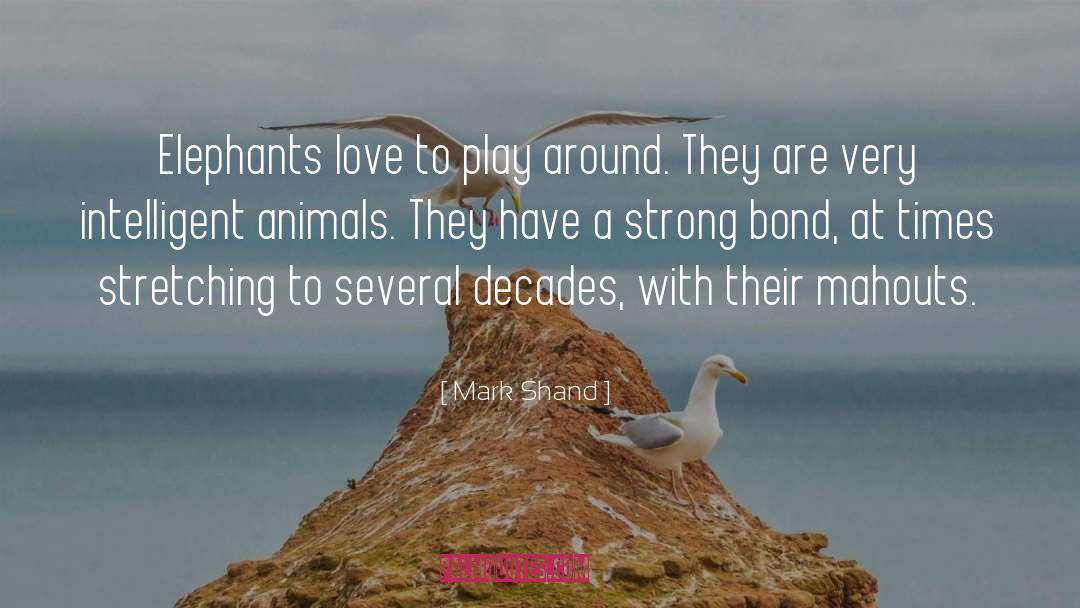 Cruelty To Animals quotes by Mark Shand
