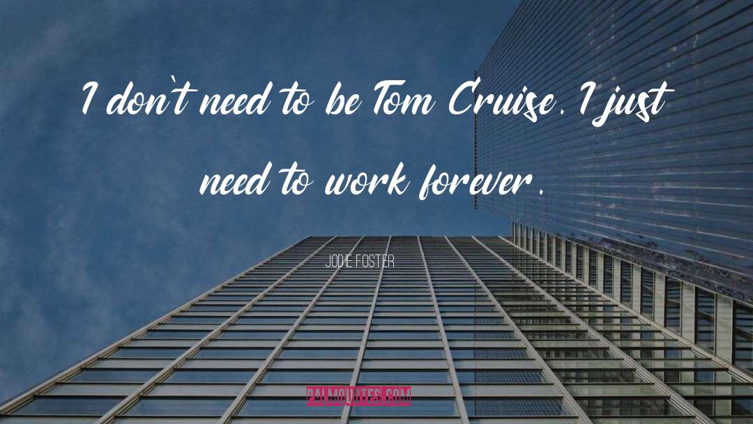 Cruise quotes by Jodie Foster