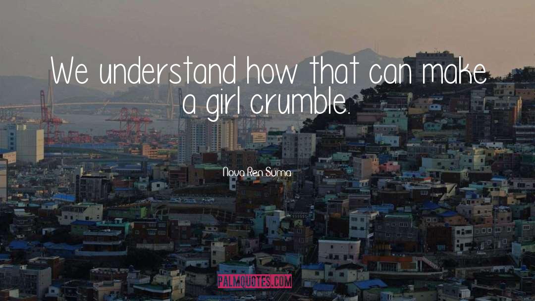 Crumble quotes by Nova Ren Suma