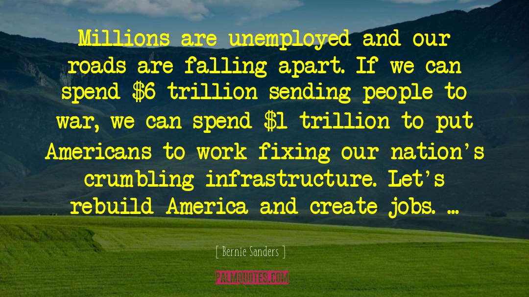 Crumbling Infrastructure quotes by Bernie Sanders