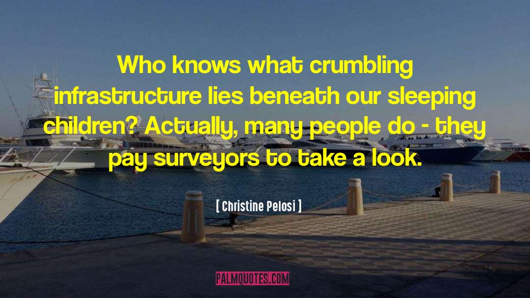 Crumbling Infrastructure quotes by Christine Pelosi