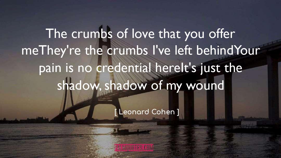 Crumbs quotes by Leonard Cohen