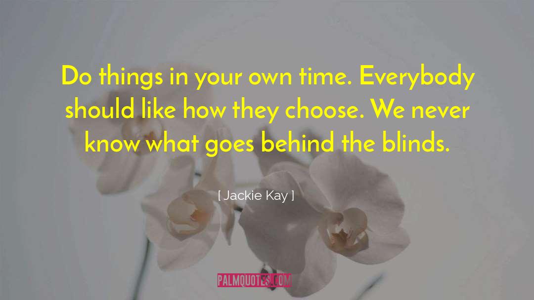 Crumlin Blinds quotes by Jackie Kay