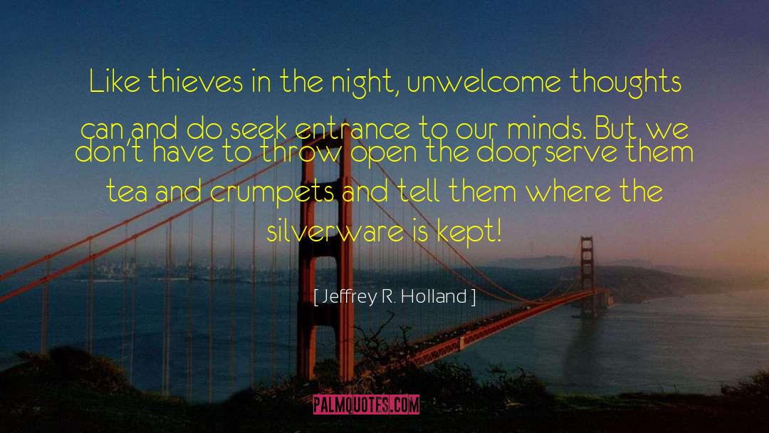 Crumpets quotes by Jeffrey R. Holland