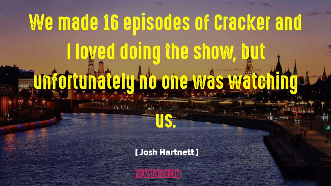 Crunchers Crackers quotes by Josh Hartnett