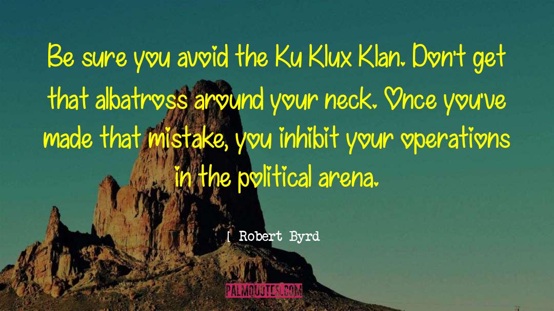 Crunching In Neck quotes by Robert Byrd